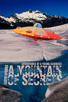 portada a mountain of secrets: adventures of a young scientist (en Inglés)