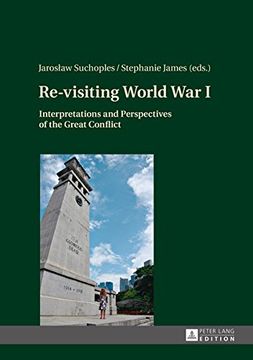 portada Re-visiting World War I: Interpretations and Perspectives of the Great Conflict
