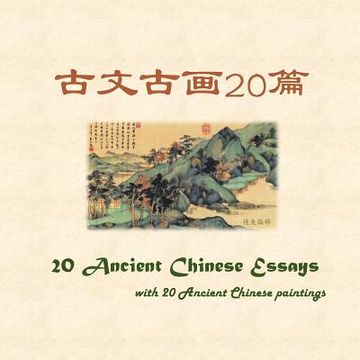 portada 20 Ancient Chinese Essays with 20 Ancient Chinese paintings