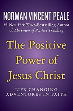 portada The Positive Power of Jesus Christ: Life-Changing Adventures in Faith (en Inglés)