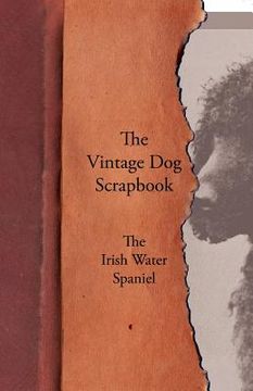 portada the vintage dog scrapbook - the irish water spaniel (in English)