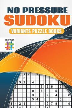 portada No Pressure Sudoku Variants Puzzle Books (en Inglés)