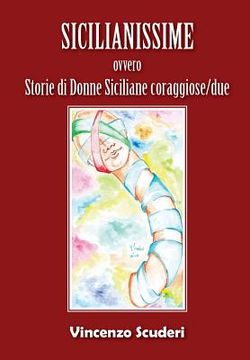 portada Sicilianissime - ovvero - Storie di donne siciliane coraggiose/due (in Italian)