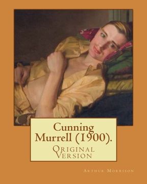 portada Cunning Murrell (1900). By: Arthur Morrison: (Original Version) (in English)