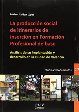 portada La Producción Social De Itinerarios De Inserción En Formación Profesional De Base