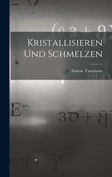 portada Kristallisieren Und Schmelzen (en Alemán)