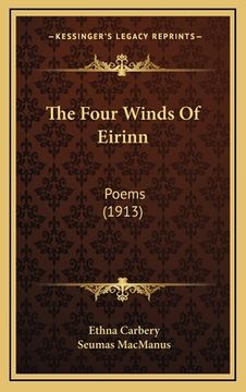 portada The Four Winds Of Eirinn: Poems (1913) (en Inglés)