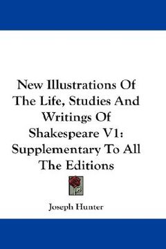 portada new illustrations of the life, studies and writings of shakespeare v1: supplementary to all the editions (en Inglés)