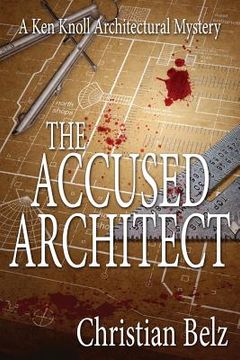 portada The Accused Architect: A Ken Knoll Architectural Mystery