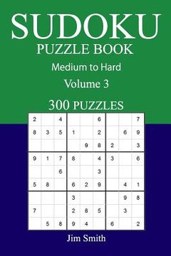 portada 300 Medium to Hard Sudoku Puzzle Book: Volume 3