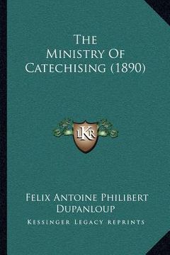 portada the ministry of catechising (1890) (in English)