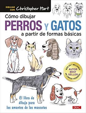 portada Cómo Pintar Perros y Gatos a Partir de Formas Básicas: El Libro de Dibujo Para los Amantes de las Mascotas