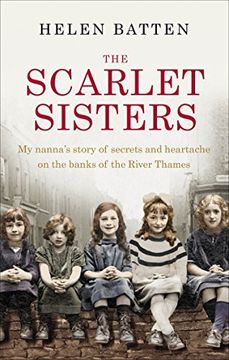 portada The Scarlet Sisters: My Nanna's Story of Secrets and Heartache on the Banks of the River Thames