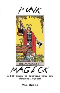 portada Punk Magick: a DIY guide to creating your own magickal system (en Inglés)