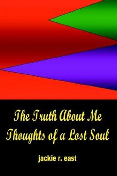 portada the truth about me: thoughts of a lost soul (en Inglés)