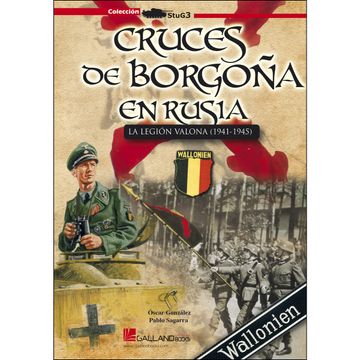 portada Cruces de Borgoña en Rusia: La Legion Valona (1941-1945) (in Spanish)