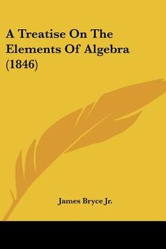 portada a treatise on the elements of algebra (1846) (in English)