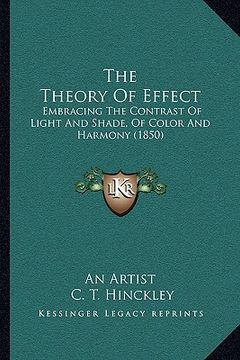 portada the theory of effect: embracing the contrast of light and shade, of color and harmony (1850) (en Inglés)