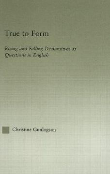 portada true to form: rising and falling declaratives as questions in english (en Inglés)