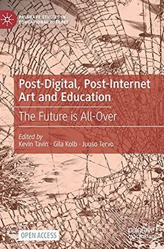portada Post-Digital, Post-Internet art and Education: The Future is All-Over (en Inglés)