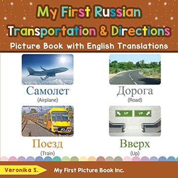 portada My First Russian Transportation & Directions Picture Book With English Translations: Bilingual Early Learning & Easy Teaching Russian Books for Kids (Teach & Learn Basic Russian Words for Children) (en Inglés)
