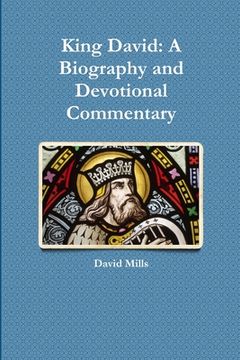 portada King David: A Biography and Devotional Commentary (en Inglés)