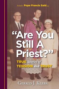 portada Are You Still A Priest?: True Stories of Tension and Trust (in English)