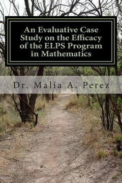 portada An Evaluative Case Study on the Efficacy of the ELPS Program in Mathematics: ELPS in Mathematics (in English)