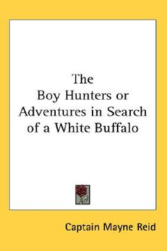 portada the boy hunters or adventures in search of a white buffalo (in English)