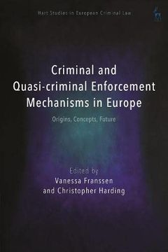 portada Criminal and Quasi-Criminal Enforcement Mechanisms in Europe: Origins, Concepts, Future (Hart Studies in European Criminal Law) (in English)