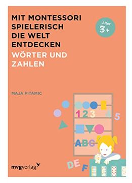 portada Mit Montessori Spielerisch die Welt Entdecken: Wörter und Zahlen (en Alemán)