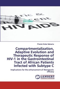 portada Compartmentalization, Adaptive Evolution and Therapeutic Response of HIV-1 in the Gastrointestinal Tract of African Patients Infected with Subtype C (en Inglés)