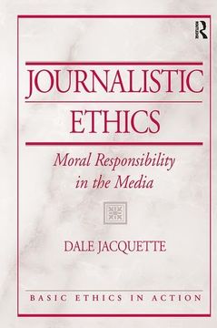 portada Journalistic Ethics: Moral Responsibility in the Media (en Inglés)