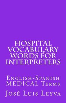 portada Hospital Vocabulary Words for Interpreters: English-Spanish Medical Terms (en Inglés)