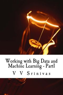 portada Working with Big Data and Machine Learning - Part1: Big Data and Machine Learning