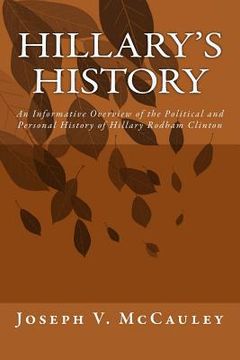 portada Hillary's History: An Informative Overview of the Political and Personal History of Hillary Rodham Clinton (in English)