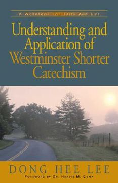 portada understanding and application of westminster shorter catechism (en Inglés)