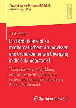 portada Ein Förderkonzept zu Mathematischem Grundwissen und Grundkönnen am Übergang in die Sekundarstufe ii. Theoriebasierte Entwicklung, Exemplarische. 