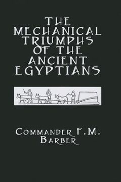 portada the mechanical triumphs of the ancient egyptians (en Inglés)