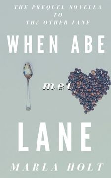 portada When abe met Lane: The Prequel Novella to the Other Lane: 0 (Other Lane Seires) (en Inglés)