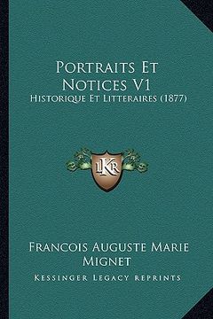 portada Portraits Et Notices V1: Historique Et Litteraires (1877) (en Francés)