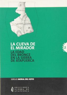 portada Cueva del mirador, la. la edad del bronce en la Sierra de atapuerca (in Spanish)
