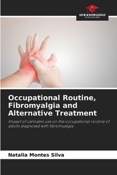 portada Occupational Routine, Fibromyalgia and Alternative Treatment (en Inglés)