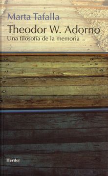 portada Theodor w. Adorno: Una Filosofía de la Memoria