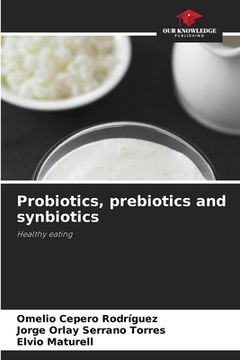 portada Probiotics, prebiotics and synbiotics (in English)