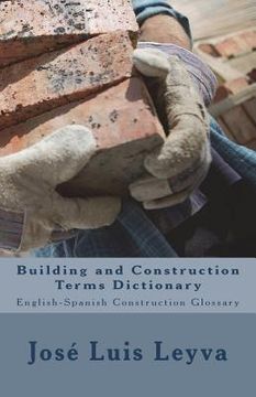 portada Building and Construction Terms Dictionary: English-Spanish Construction Glossary (en Inglés)