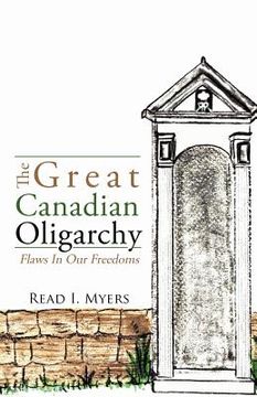 portada the great canadian oligalchy: flaws in our freedoms