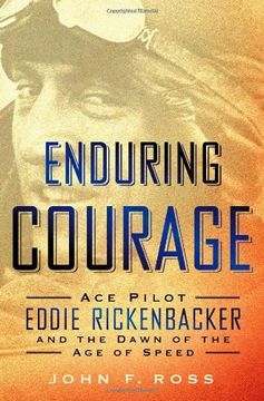portada Enduring Courage: Ace Pilot Eddie Rickenbacker and the Dawn of the age of Speed (in English)