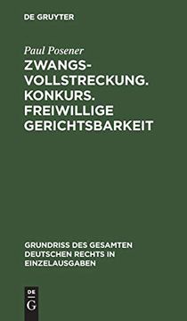 portada Zwangsvollstreckung. Konkurs. Freiwillige Gerichtsbarkeit (Grundri des Gesamten Deutschen Rechts in Einzelausgaben) (en Alemán)