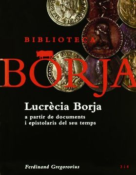 portada Lucrècia Borja a partir de documents i epistolaris del seu temps. Biblioteca Borja